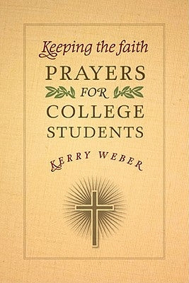 Keeping the Faith: Prayers for College Students Paperback Twenty-Third Publications