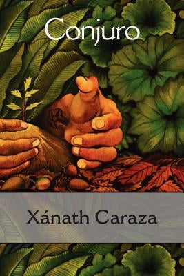 Conjuro by Caraza, Xanath