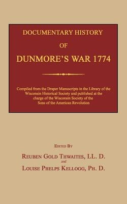 Documentary History of Dunmore's War 1774 by Thwaites, Reuben Gold