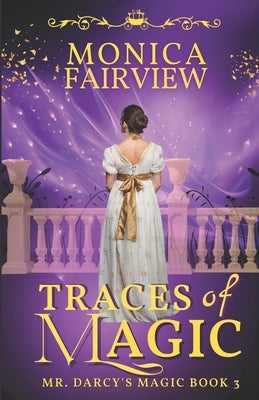 Traces of Magic: A Pride and Prejudice Magical Variation Paperback Independently Published