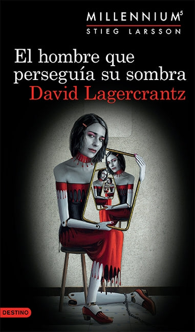 El Hombre Que Perseguía Su Sombra (Serie Millennium 5) by Lagercrantz