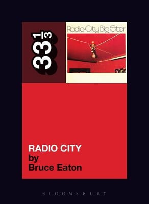 Big Star's Radio City by Eaton, Bruce