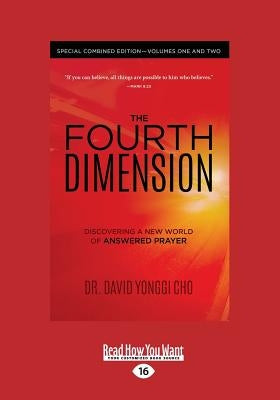 The Fourth Dimension: Special Combined Edition - Volumes One and Two (Large Print 16pt) by Cho, Dr David Yonggi