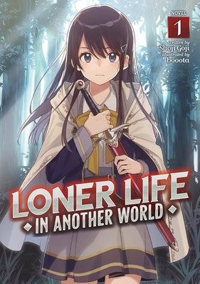 Loner Life in Another World (Light Novel) Vol. 1 by Goji, Shoji