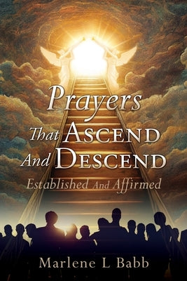 Prayers That Ascend And Descend: Established And Affirmed Paperback Xulon Press