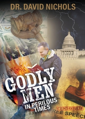 Godly Men in Perilous Time by Nichols, David