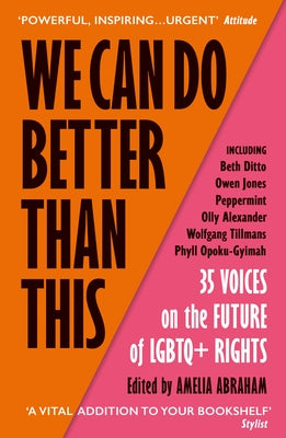 We Can Do Better Than This: 35 Voices on the Future of LGBTQ+ Rights by Ditto, Beth