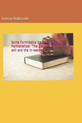 Some Formidable Gender Biblical Partnerships: The good, the bad, the evil and the in-between Paperback Independently Published