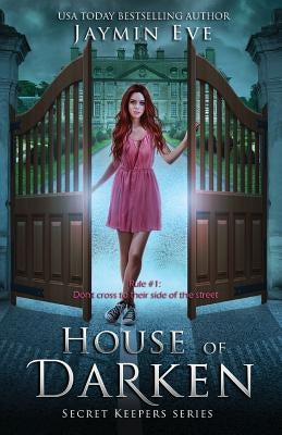 House of Darken: Secret Keepers Series #1 by Eve, Jaymin