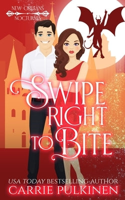 Swipe Right to Bite: A Paranormal Romantic Comedy Serendipity Valley Press