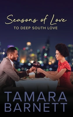 Seasons of Love to Deep South Love by Barnett, Tamara