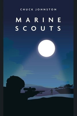 Marine Scouts by Johnston, Chuck