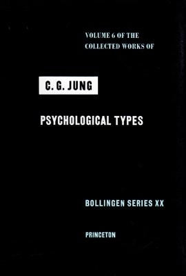 Collected Works of C. G. Jung, Volume 6: Psychological Types by Jung, C. G.