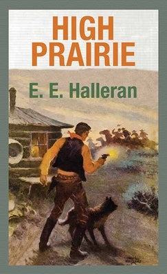 High Prairie by Halleran, E. E.
