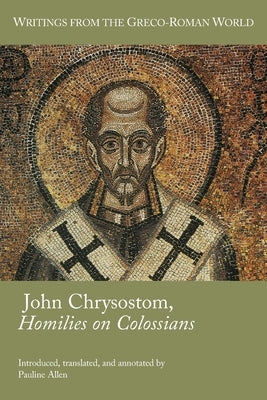 John Chrysostom, Homilies on Colossians Paperback SBL Press