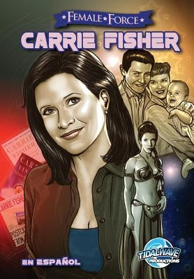 Female Force: Carrie Fisher: En Español by Paule, Ryan