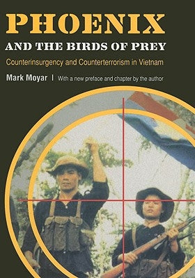 Phoenix and the Birds of Prey: Counterinsurgency and Counterterrorism in Vietnam Paperback Bison Books