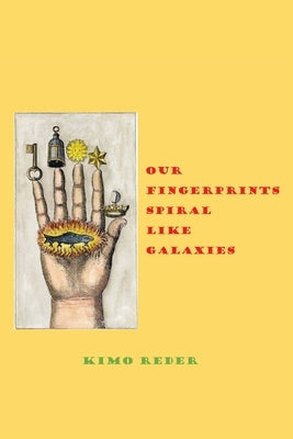 Our Fingertips Spiral Like Galaxies by Reder, Kimo