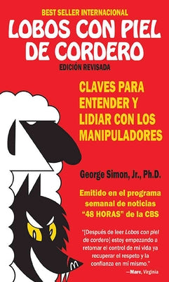 Lobos Con Piel de Cordero: Claves Para Entender Y Lidial Con Los Manipuladores by Simon, George K.
