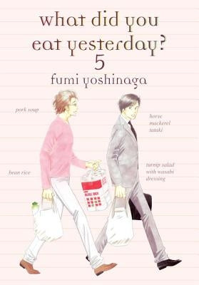 What Did You Eat Yesterday?, Volume 5 by Yoshinaga, Fumi