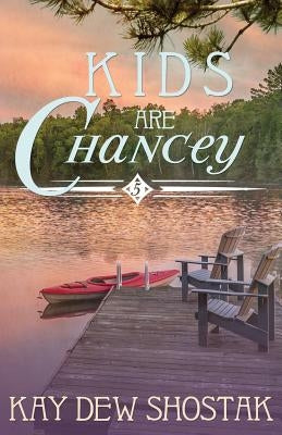 Kids are Chancey Paperback Kay Dew Shostak