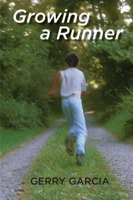 Growing a Runner Paperback Gerry Garcia