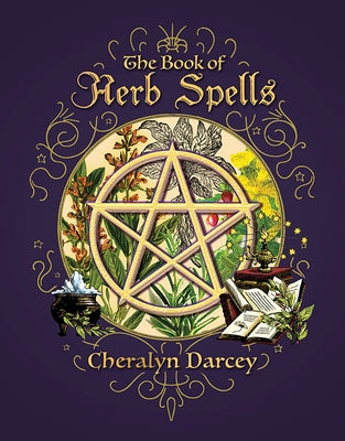 Book of Herb Spells by Darcey, Cheralyn