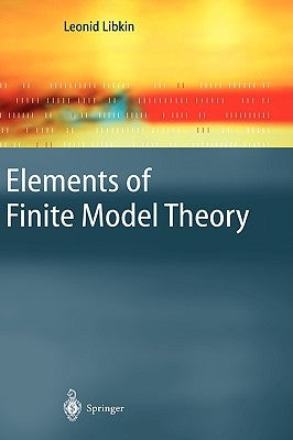 Elements of Finite Model Theory by Libkin, Leonid