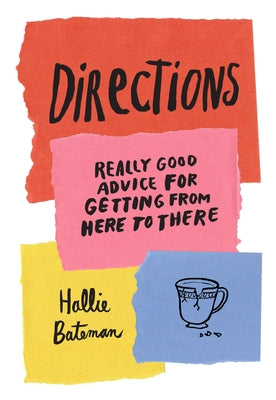 Directions: Really Good Advice for Getting from Here to There by Bateman, Hallie