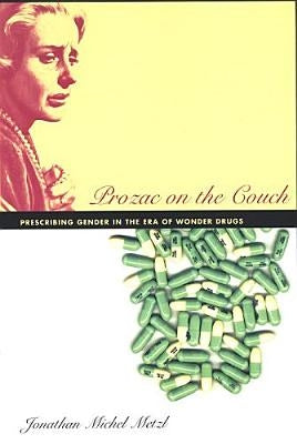 Prozac on the Couch: Prescribing Gender in the Era of Wonder Drugs Paperback Duke University Press