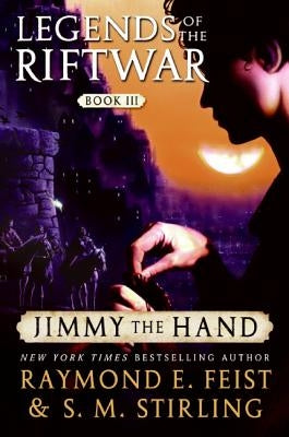 Jimmy the Hand: Legends of the Riftwar, Book III Harper Voyager