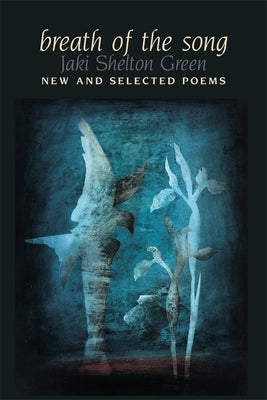 Breath of the Song: New and Selected Poems Paperback Carolina Wren Press
