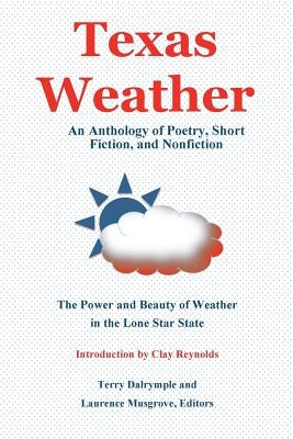 Texas Weather: An Anthology of Poetry, Short Fiction, and Nonfiction Paperback Lamar University Press