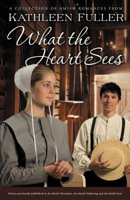 What the Heart Sees: A Collection of Amish Romances Paperback Thomas Nelson
