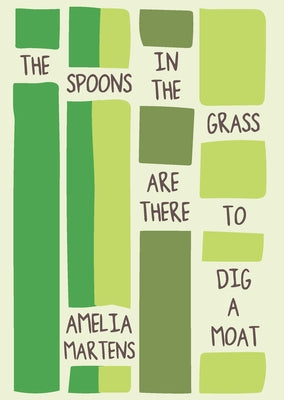 The Spoons in the Grass Are There to Dig a Moat Paperback Sarabande Books