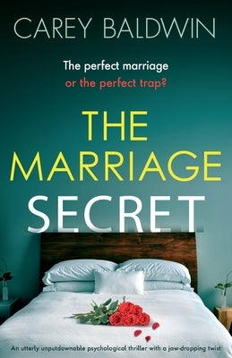 The Marriage Secret: An utterly unputdownable psychological thriller with a jaw-dropping twist by Baldwin, Carey