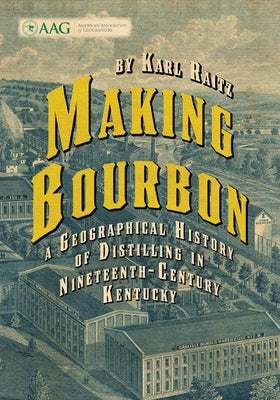 Paperback book titled "Making Bourbon: A Geographical History of Distilling in Nineteenth-Century Kentucky" from University Press of Kentucky.