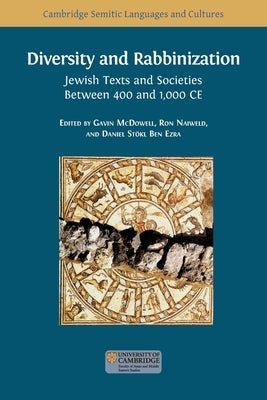 Diversity and Rabbinization: Jewish Texts and Societies between 400 and 1000 CE Paperback Open Book Publishers
