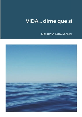 VIDA...dime que sí by Lara Michel, Mauricio