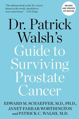 Dr. Patrick Walsh's Guide to Surviving Prostate Cancer by Walsh MD, Patrick C.