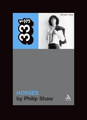 Patti Smith's Horses by Shaw, Philip