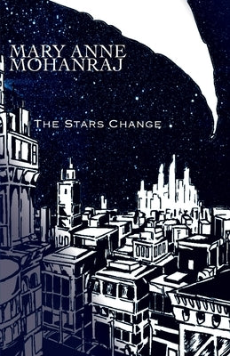 The Stars Change by Mohanraj, Mary Anne
