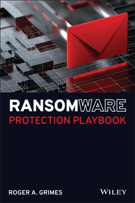 Ransomware Protection Playbook by Grimes, Roger A.