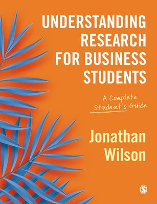 Understanding Research for Business Students: A Complete Student′s Guide Paperback Sage Publications Ltd