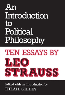 An Introduction to Political Philosophy: Ten Essays by Leo Strauss (Revised) by Strauss, Leo