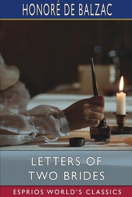 Letters of Two Brides (Esprios Classics): Translated by R. S. Scott by Balzac, Honoré de