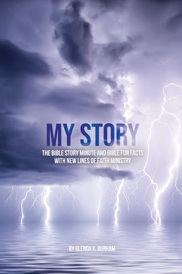 My Story: Bible Story Minute and Bible Fun Facts with New Lines of Faith Ministry Paperback Trilogy Christian Publishing