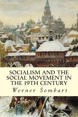 Socialism and the Social Movement in the 19th Century Paperback Createspace Independent Publishing Platform