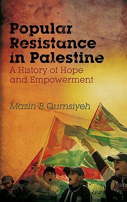 Popular Resistance in Palestine: A History of Hope and Empowerment Paperback Pluto Press (UK)