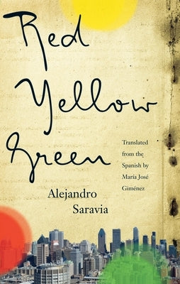 Red, Yellow, Green by Saravia, Alejandro